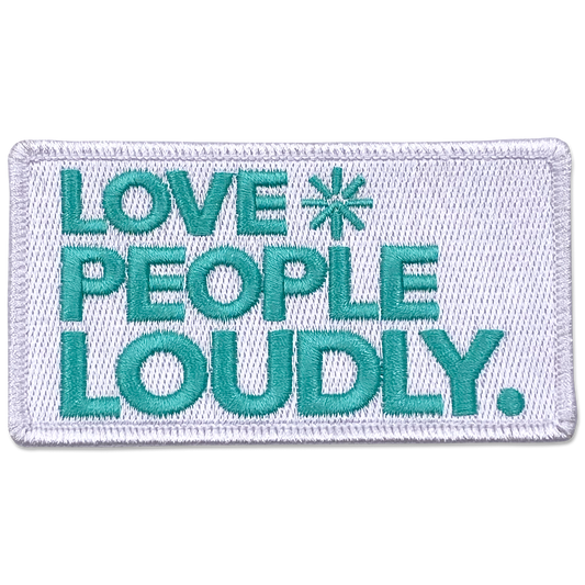 Love People Loudly Patch